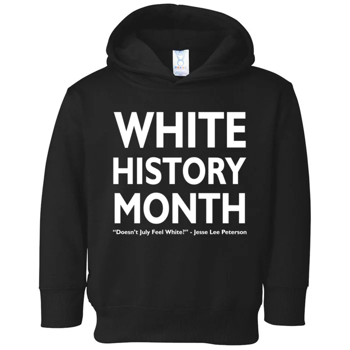 White History Month Doesn't July Feel White Toddler Hoodie