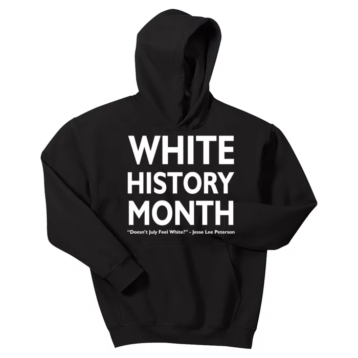 White History Month Doesn't July Feel White Kids Hoodie