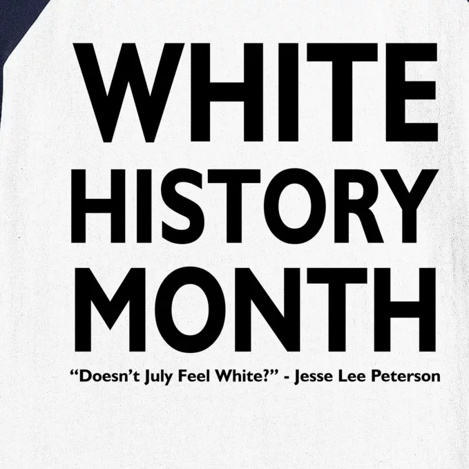 White History Month Doesn't July Feel White Baseball Sleeve Shirt