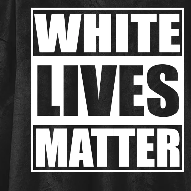 White Lives Matter Hooded Wearable Blanket