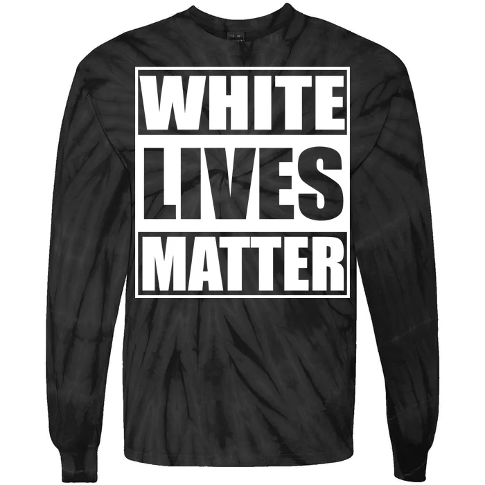 White Lives Matter Tie-Dye Long Sleeve Shirt