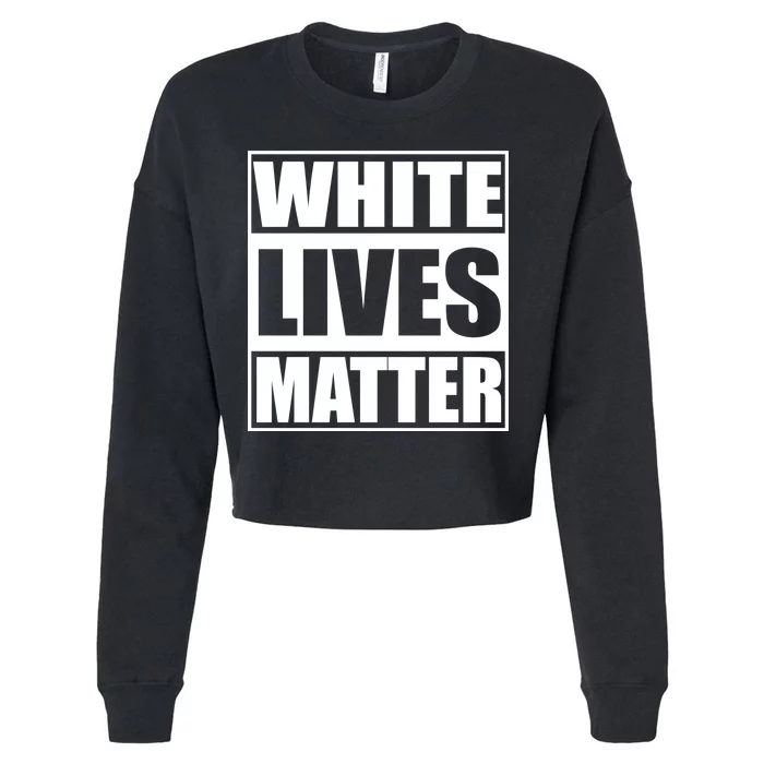 White Lives Matter Cropped Pullover Crew