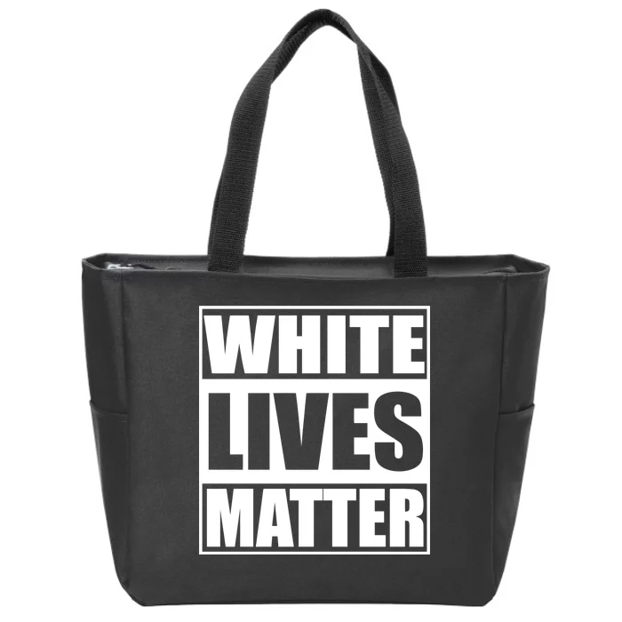 White Lives Matter Zip Tote Bag