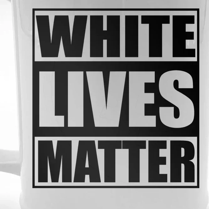 White Lives Matter Front & Back Beer Stein