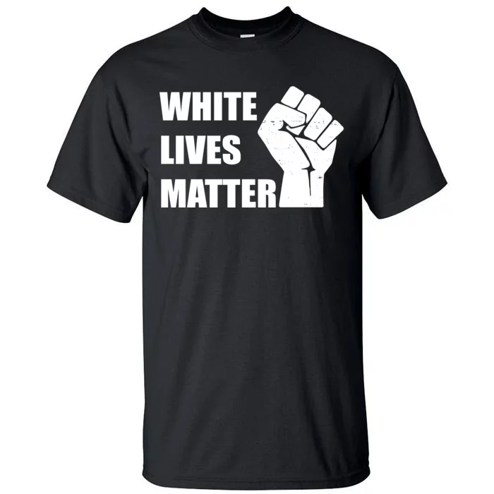 White Lives Matter Fist Tall T-Shirt