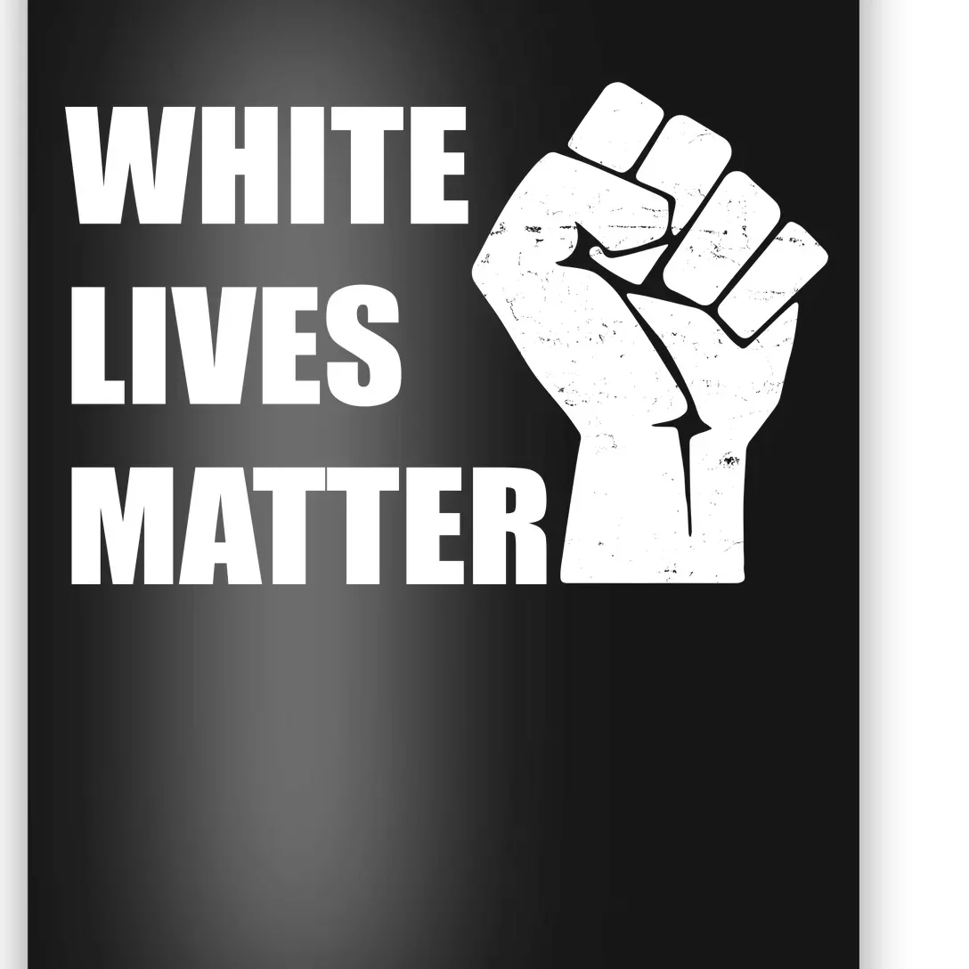 White Lives Matter Fist Poster