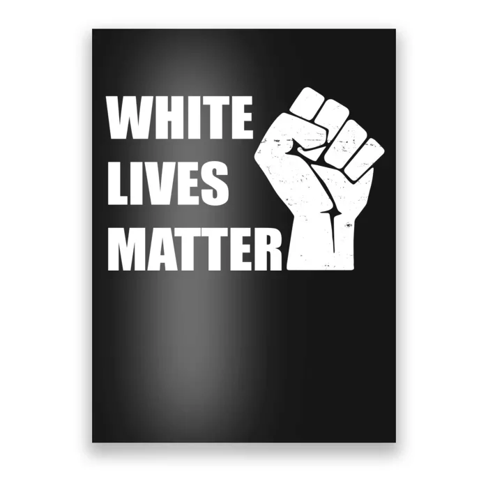 White Lives Matter Fist Poster