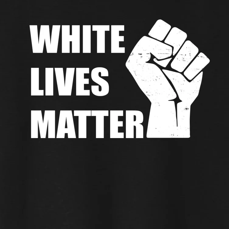 White Lives Matter Fist Women's Crop Top Tee