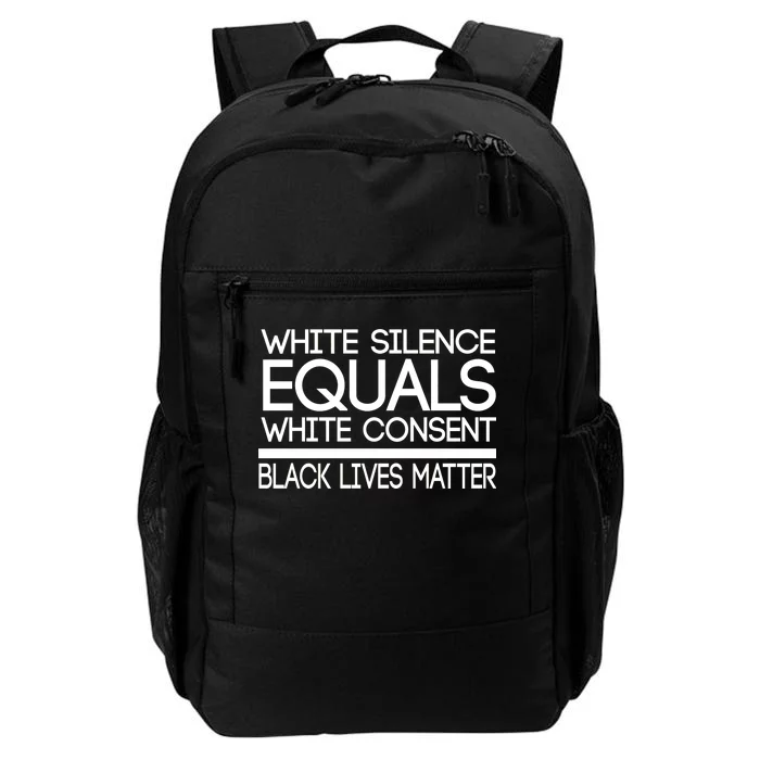 White Silence Equals White Consent Black Lives Matter Daily Commute Backpack