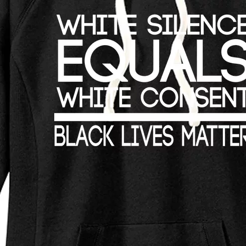 White Silence Equals White Consent Black Lives Matter Women's Fleece Hoodie