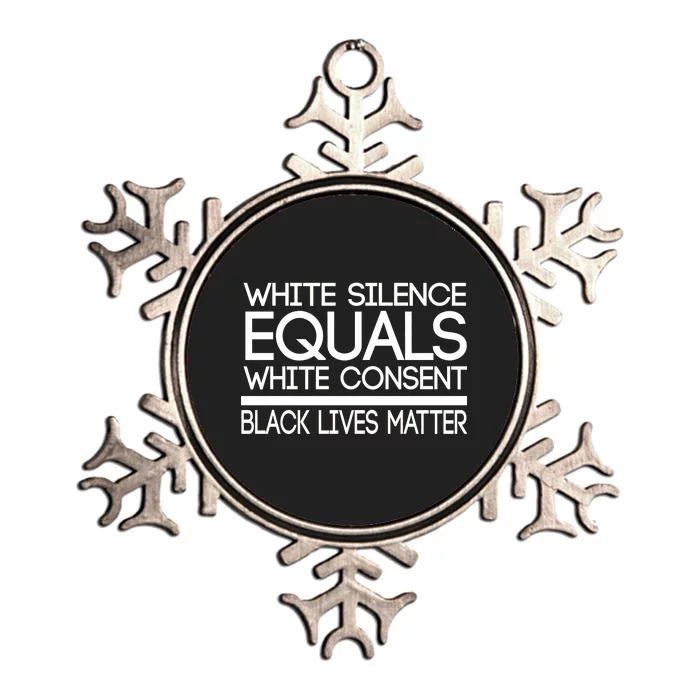 White Silence Equals White Consent Black Lives Matter Metallic Star Ornament