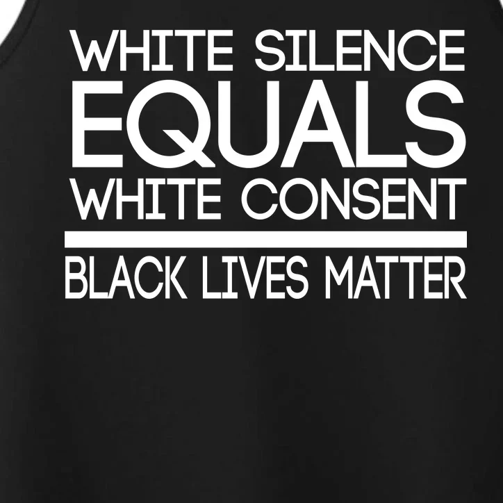 White Silence Equals White Consent Black Lives Matter Performance Tank