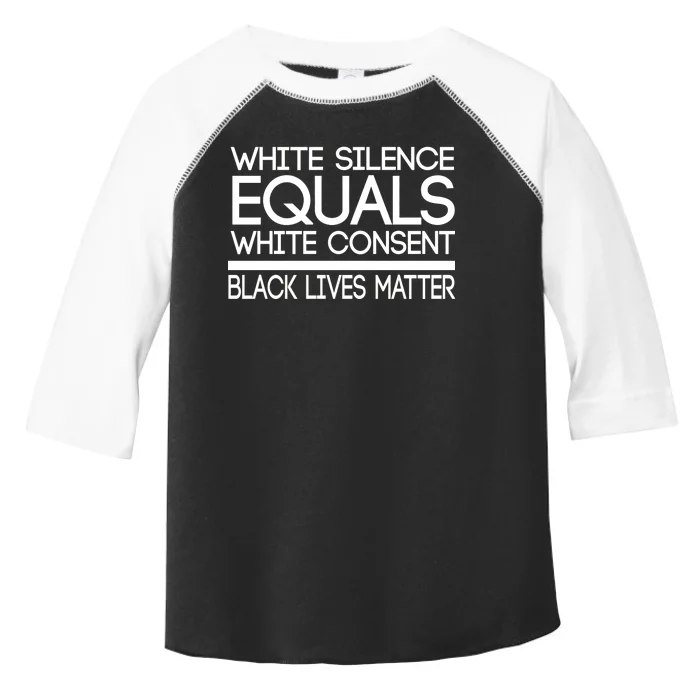 White Silence Equals White Consent Black Lives Matter Toddler Fine Jersey T-Shirt