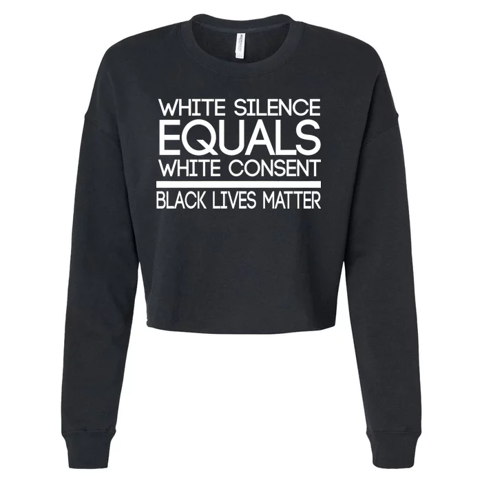 White Silence Equals White Consent Black Lives Matter Cropped Pullover Crew