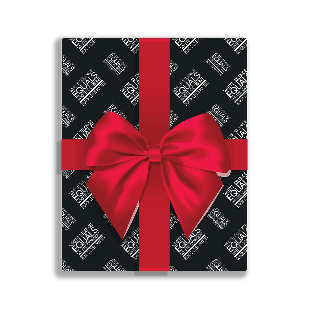 White Silence Equals White Consent Black Lives Matter Wrapping Paper