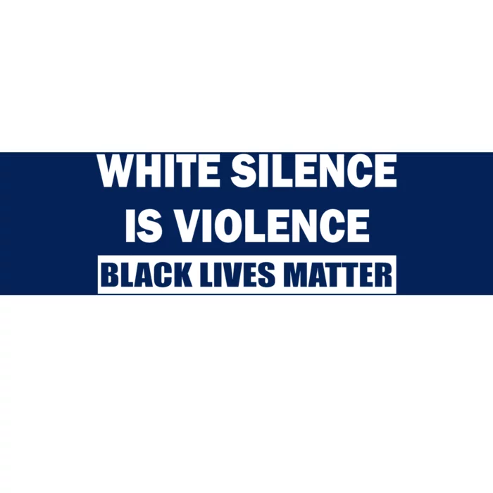 White Silence Is Violence Bumper Sticker