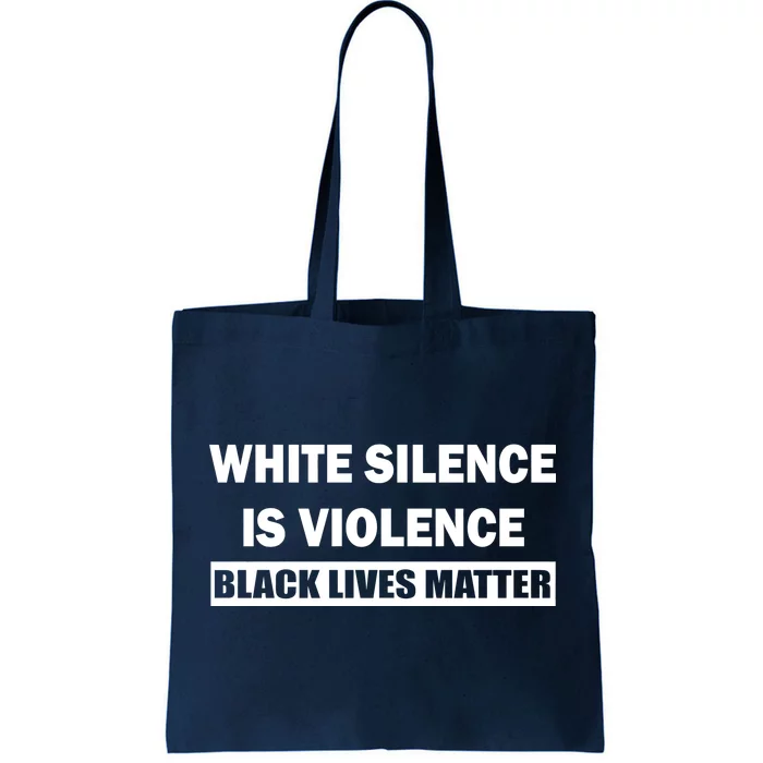 White Silence Is Violence Tote Bag