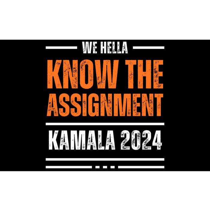 We Hella Know The Assignment Kamala 2024 Bumper Sticker