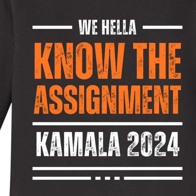 We Hella Know The Assignment Kamala 2024 Baby Long Sleeve Bodysuit