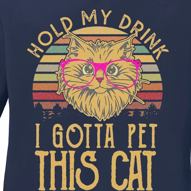 Womens Hold My Drink I Gotta Pet This Cat Funny Humor Gift Ladies Long Sleeve Shirt