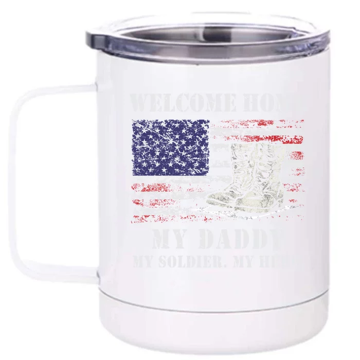 Welcome Home My Daddy Military Dad Soldier Homecoming Retro Gift Front & Back 12oz Stainless Steel Tumbler Cup