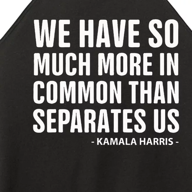 We Have More In Common Than Separates Us Harris Trump Debate Women’s Perfect Tri Rocker Tank