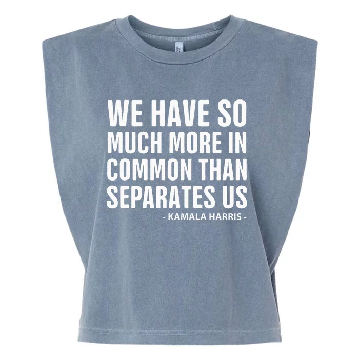 We Have More In Common Than Separates Us Harris Trump Debate Garment-Dyed Women's Muscle Tee