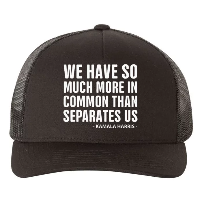 We Have More In Common Than Separates Us Harris Trump Debate Yupoong Adult 5-Panel Trucker Hat