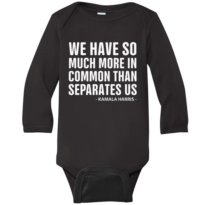 We Have More In Common Than Separates Us Harris Trump Debate Baby Long Sleeve Bodysuit