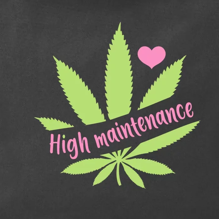 Weed High Maintenance Funny Marijuana Lover Zip Tote Bag