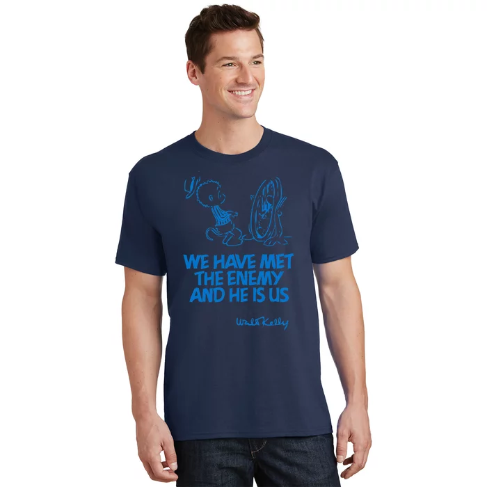 We Have Met The Enemy And He Is Us T-Shirt