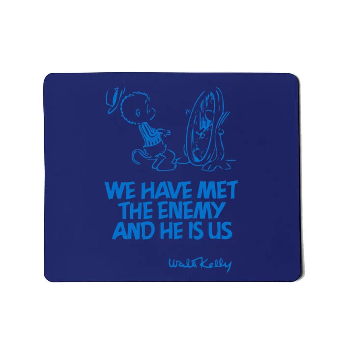 We Have Met The Enemy And He Is Us Mousepad