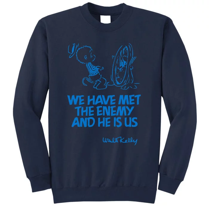 We Have Met The Enemy And He Is Us Tall Sweatshirt