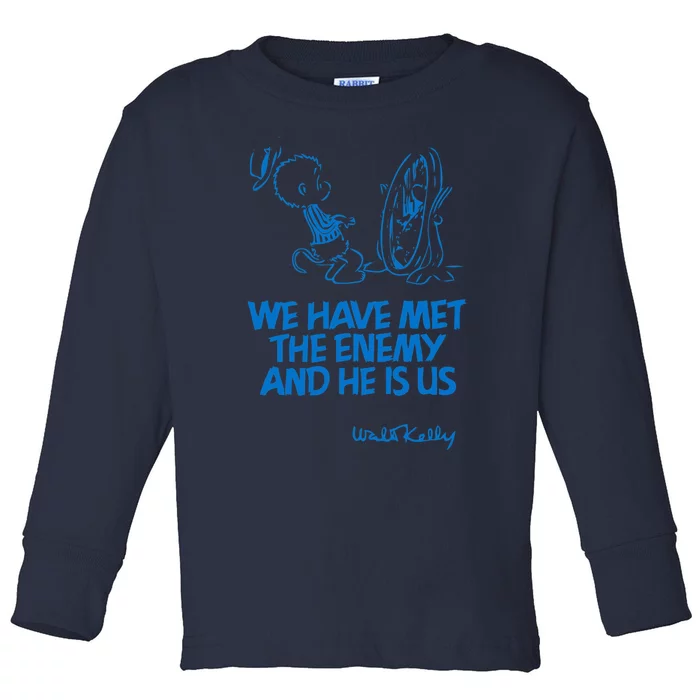 We Have Met The Enemy And He Is Us Toddler Long Sleeve Shirt