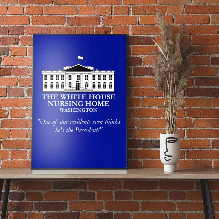 White House Nursing Home Funny Antibiden Political Joke Gift Poster