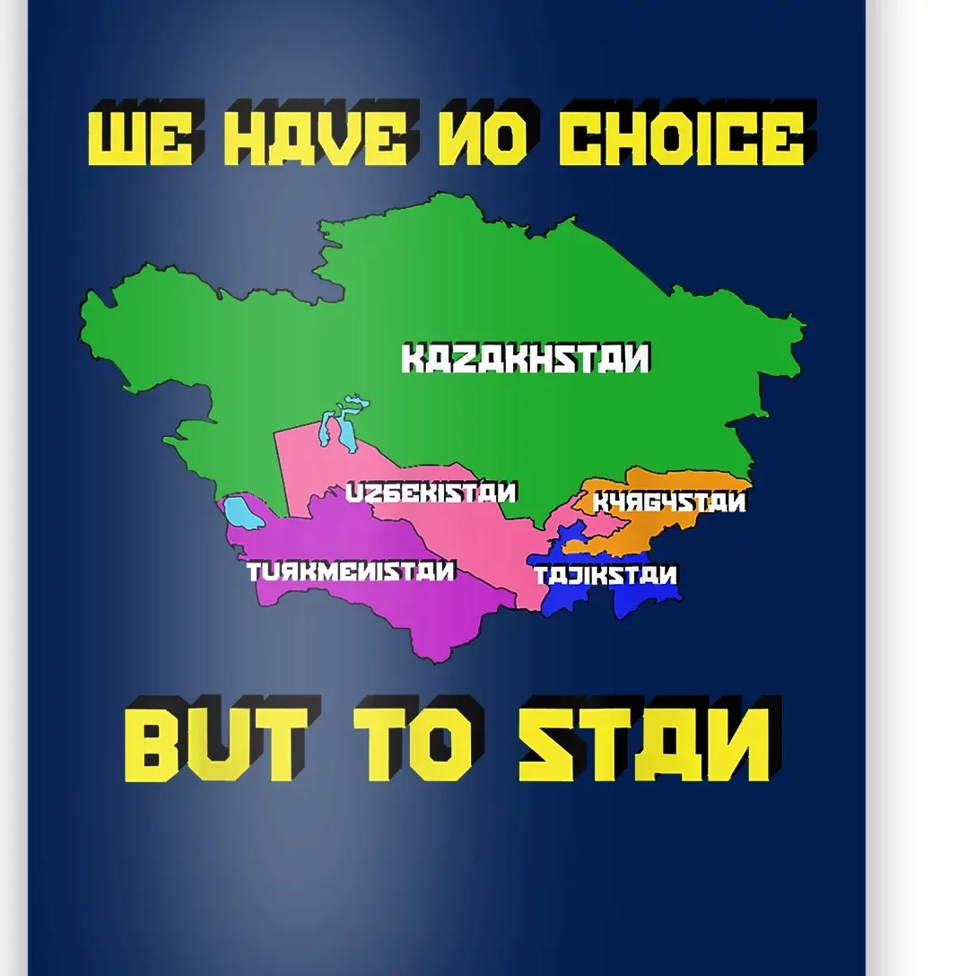 We Have No Choice But To Stan Funny Flag Map Poster