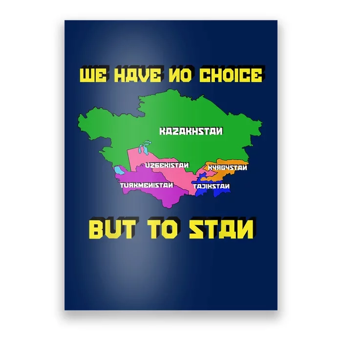 We Have No Choice But To Stan Funny Flag Map Poster