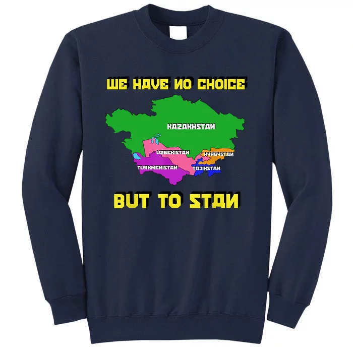 We Have No Choice But To Stan Funny Flag Map Tall Sweatshirt