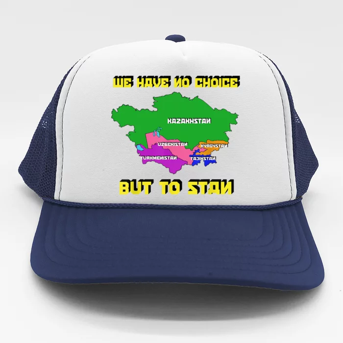 We Have No Choice But To Stan Funny Flag Map Trucker Hat