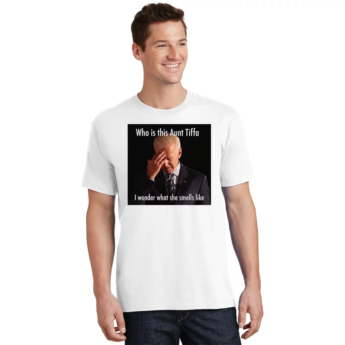 Who is Aunt Tiffa Joe Biden Funny Meme T-Shirt | TeeShirtPalace