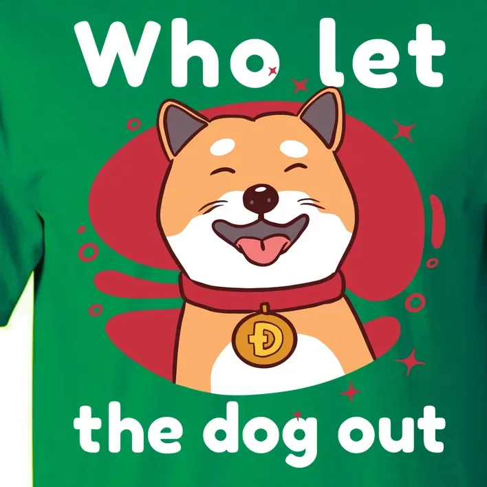 Who Let The Dog Out Dogecoin Tall T-Shirt