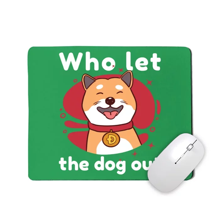 Who Let The Dog Out Dogecoin Mousepad