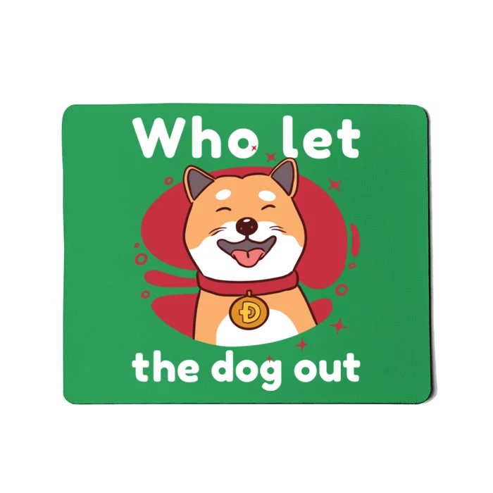 Who Let The Dog Out Dogecoin Mousepad