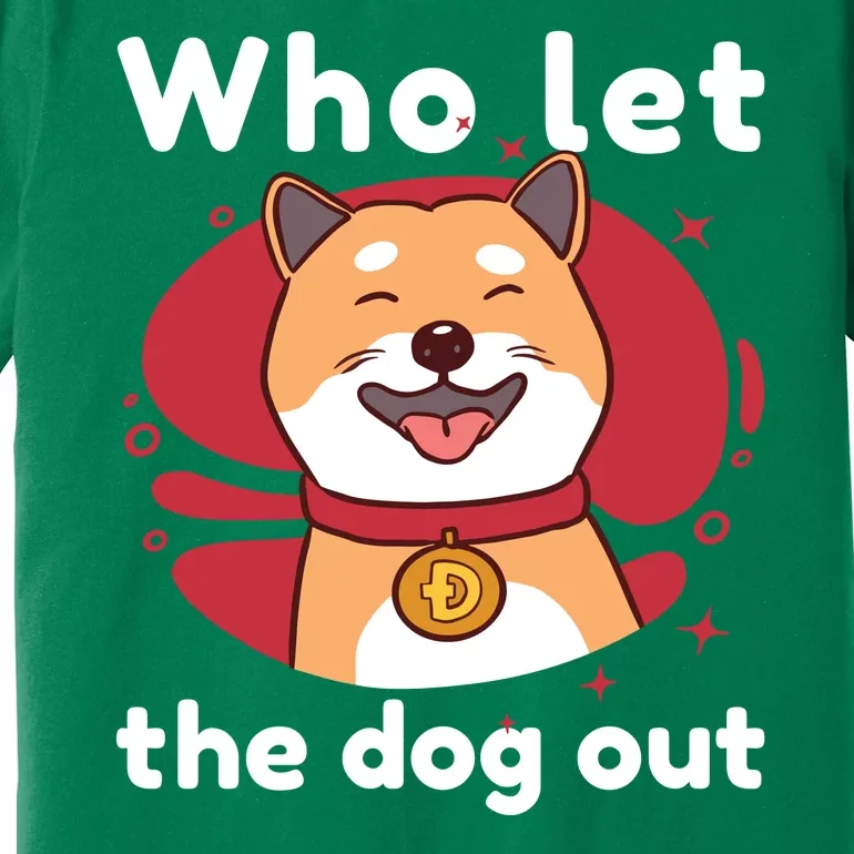 Who Let The Dog Out Dogecoin Premium T-Shirt