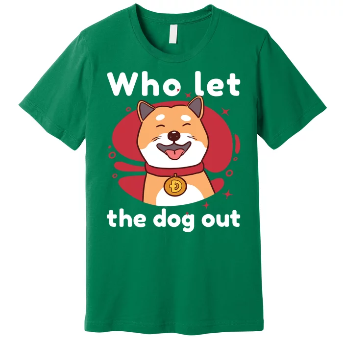 Who Let The Dog Out Dogecoin Premium T-Shirt