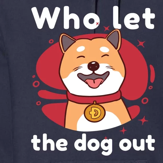 Who Let The Dog Out Dogecoin Premium Hoodie