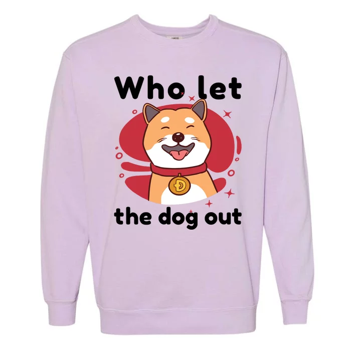 Who Let The Dog Out Dogecoin Garment-Dyed Sweatshirt