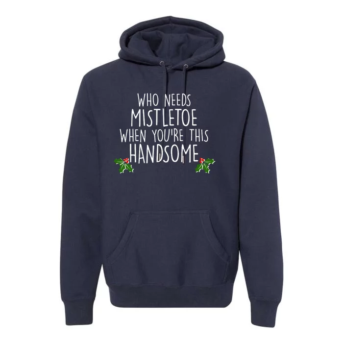 Who Needs Mistletoe When You're This Handsome Premium Hoodie