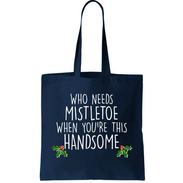 Who Needs Mistletoe When You're This Handsome Tote Bag