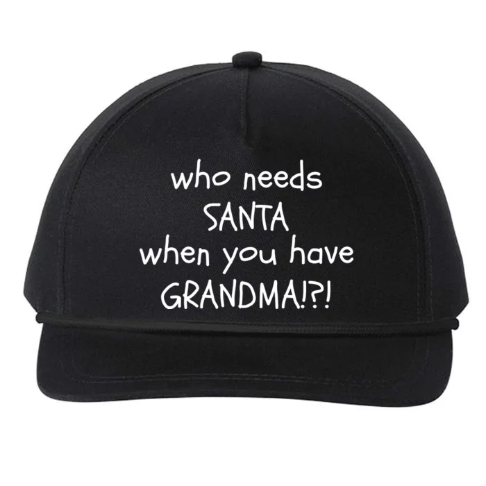 Who Needs Santa When You Have Grandma Snapback Five-Panel Rope Hat